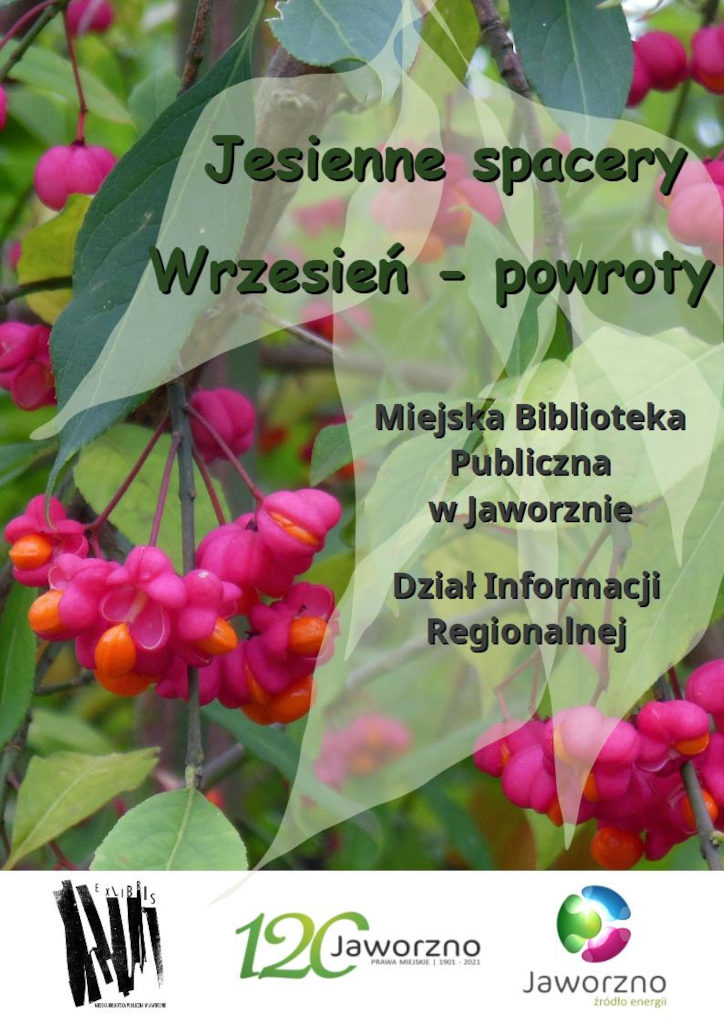 Tytuł: Jesienne spacery. Wrzesień – powroty. Poniżej napis: Miejska Biblioteka Publiczna, Dział Informacji Regionalnej. Tło plakatu to fotografia przedstawiająca owocującą gałązkę trzmieliny pospolitej. Na dole, na białym polu: logo MBP Jaworzno, logo 120-lecia Jaworzna, logo miasta Jaworzno.