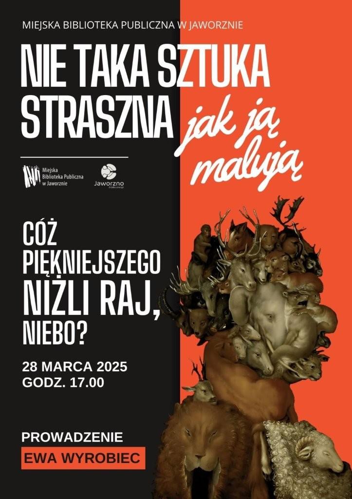 Nie taka sztuka straszna, jak ją malują. Cóż piękniejszego niźli raj, niebo?